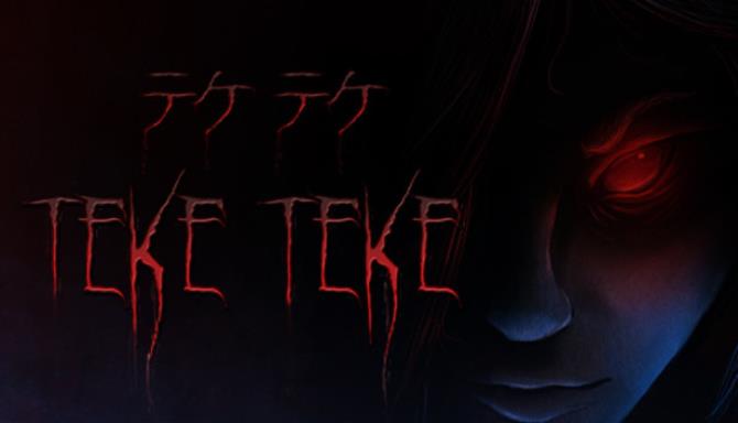 Teke Teke – テケテケ Free Download