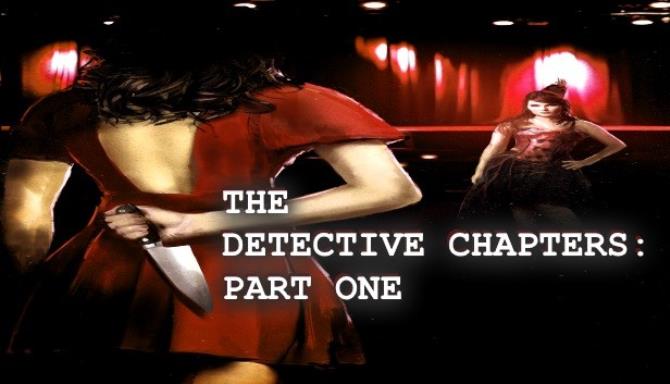 The Detective Chapters: Part One