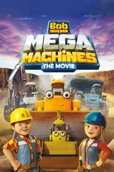 Bob the Builder: Mega Machines – The Movie Free Download
