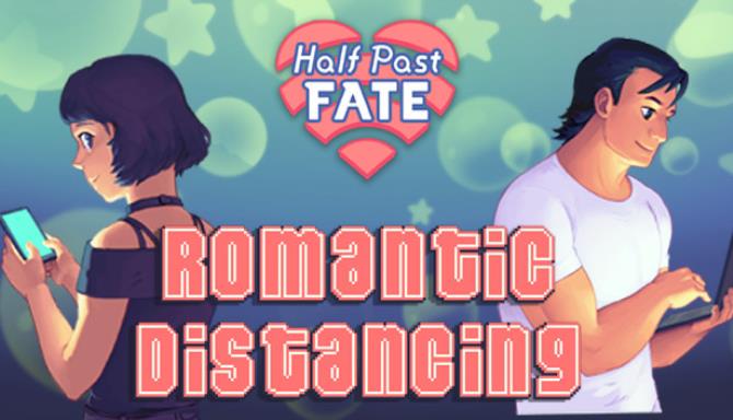Half Past Fate: Romantic Distancing Free Download