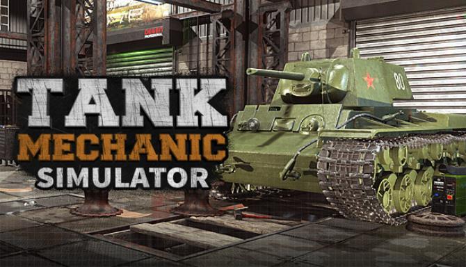 Tank Mechanic Simulator v1 2 0-CODEX Free Download