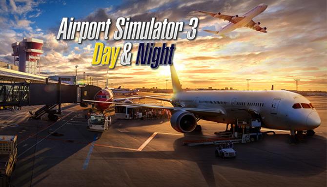 Airport Simulator 3 Day and Night-SKIDROW Free Download