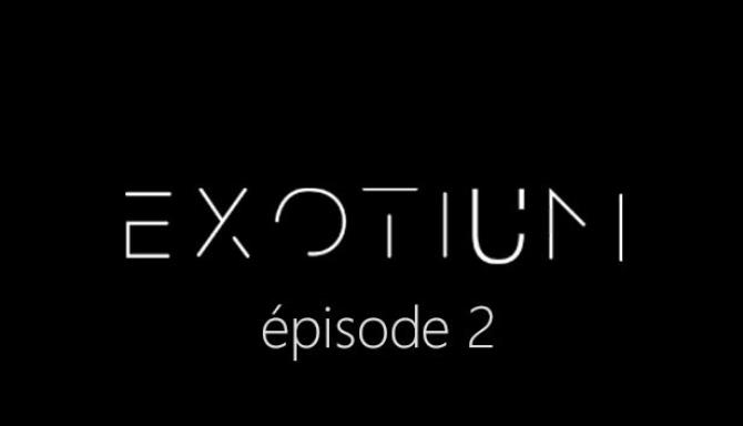 EXOTIUM EPISODE 2 FRENCH-SKIDROW Free Download