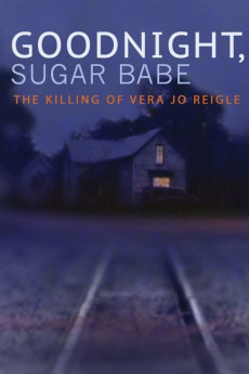 Goodnight, Sugar Babe: The Killing of Vera Jo Reigle Free Download