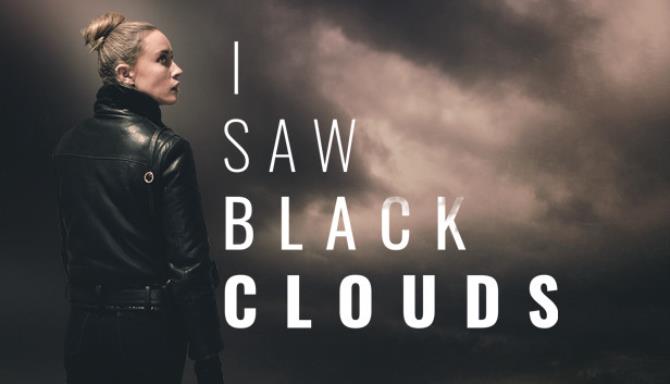 I Saw Black Clouds-SKIDROW Free Download