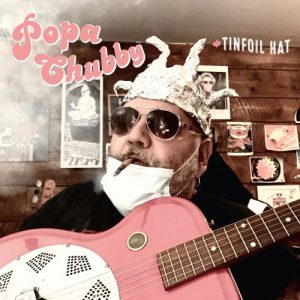 POPA CHUBBY – TINFOIL HAT (2021) Free Download