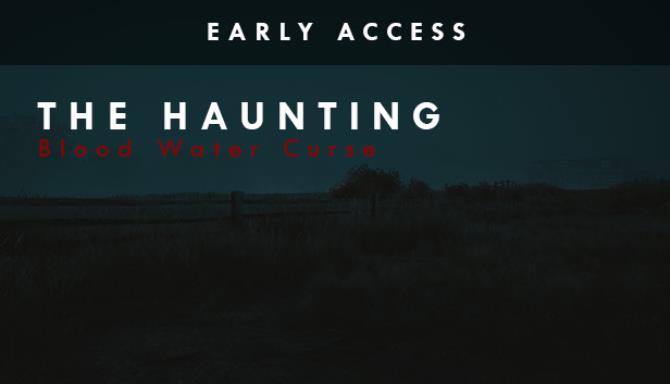 The Haunting: Blood Water Curse (EARLY ACCESS) Free Download