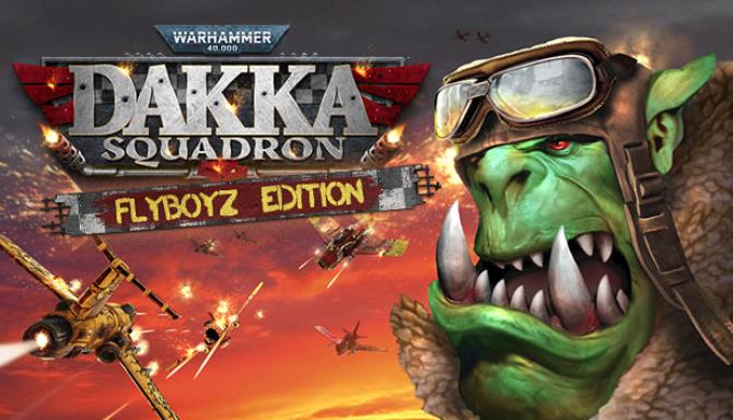 Warhammer 40000 Dakka Squadron Flyboyz Edition Update v154254-CODEX Free Download