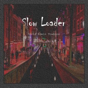 David Edwin Townson – Slow Loader (2021) Free Download