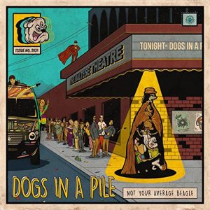 Dogs In A Pile – Not Your Average Beagle (lossless, 2021)