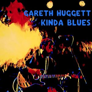 Gareth Huggett – Kinda Blues (2021) Free Download