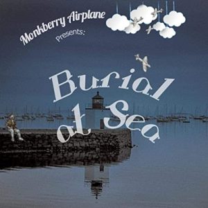 Monkberry Airplane – Burial At Sea (2021) Free Download