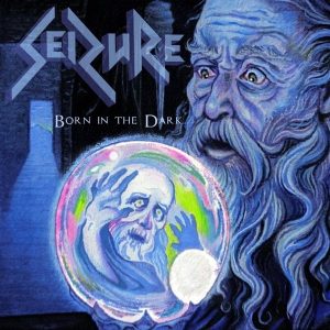 Seizure – Born In The Dark (2021) Free Download