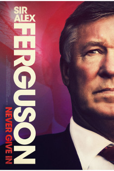Sir Alex Ferguson: Never Give In Free Download