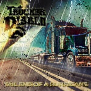 Trucker Diablo – Tail End Of A Hurricane (2021)