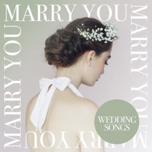 VA – Marry You: Wedding Songs (2021) Free Download