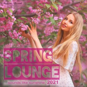 VA – Spring Lounge 2021 – Sounds Like Sunshine (Lossless, 2021) Free Download