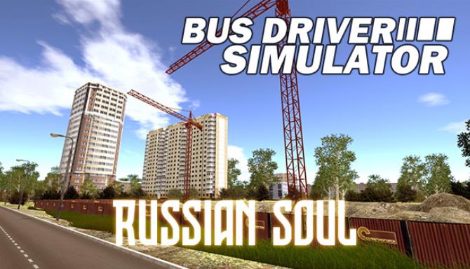 Bus Driver Simulator Russian Soul-PLAZA Free Download