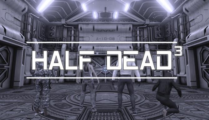 HALF DEAD 3 Free Download