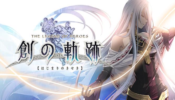 THE LEGEND OF HEROES: HAJIMARI NO KISEKI Free Download