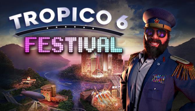 Tropico 6 Festival-FLT Free Download