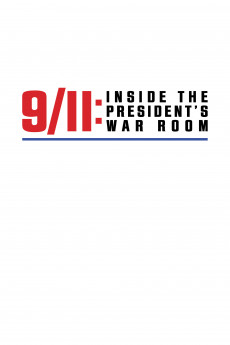 9/11: Inside the President’s War Room Free Download