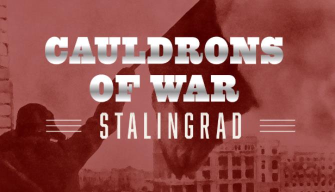 Cauldrons Of War Stalingrad-Unleashed Free Download