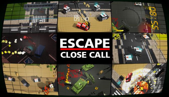 Escape: Close Call