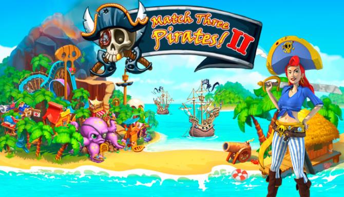 Match Three Pirates II-Unleashed Free Download