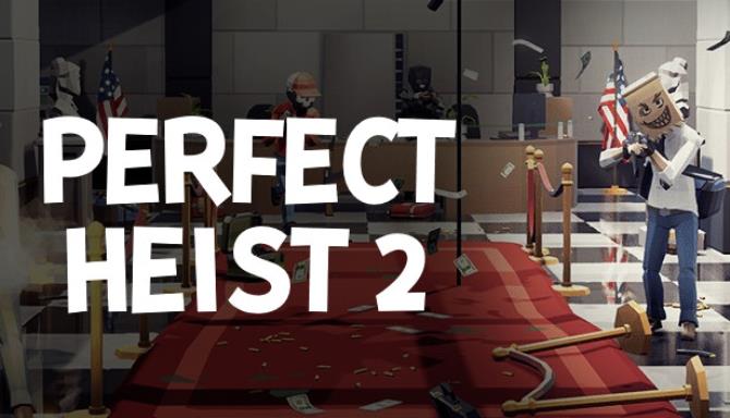 Perfect Heist 2 Free Download