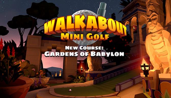 Walkabout Mini Golf Gardens of Babylon VR-VREX Free Download