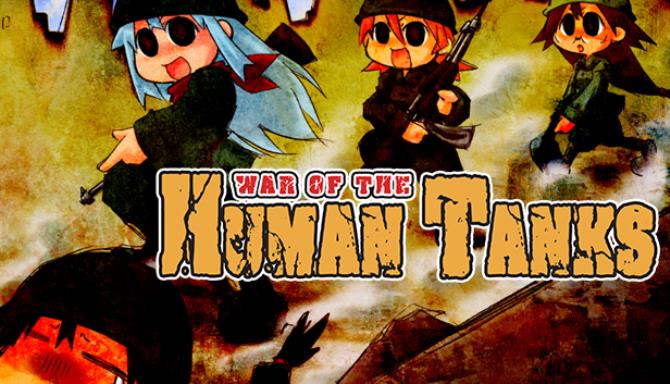 War of the Human Tanks v1.24 Free Download