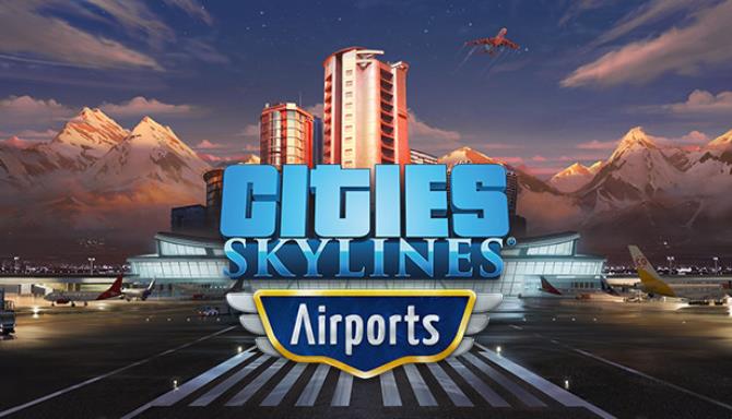 Cities Skylines Airports-CODEX Free Download