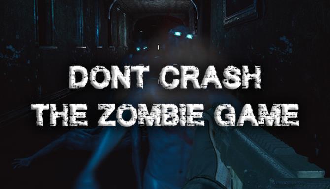 Dont Crash The Zombie Game-DARKSiDERS Free Download