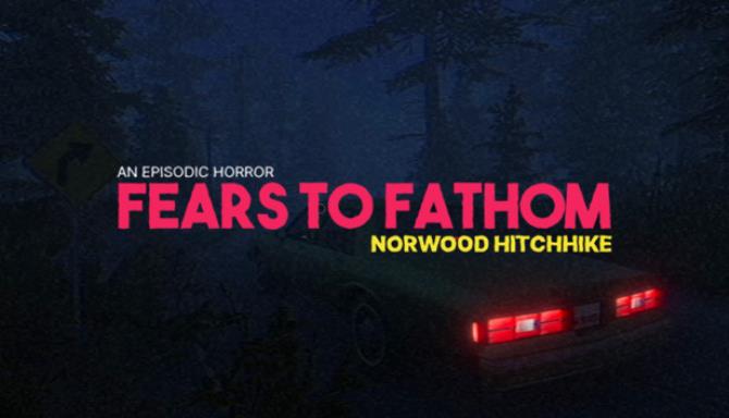 Fears to Fathom Norwood Hitchhike-PLAZA Free Download