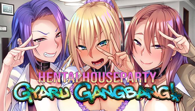 Hentai Houseparty Gyaru Gangbang-DARKSiDERS Free Download