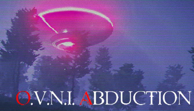 O V N I Abduction Build 7788789-TiNYiSO Free Download