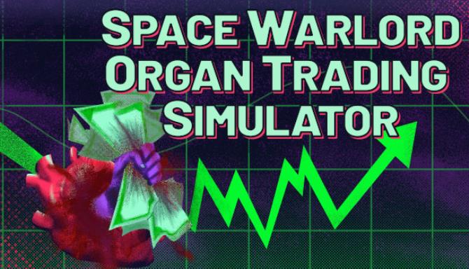 Space Warlord Organ Trading Simulator v1 0 2 0 RIP-SiMPLEX Free Download