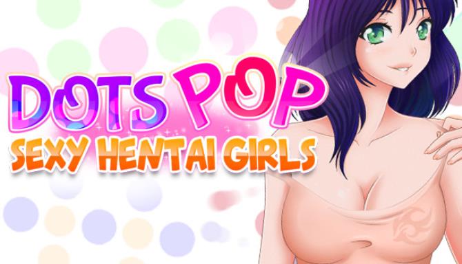 Dots Pop : Sexy Hentai Girls Free Download