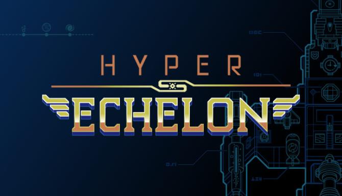 Hyper Echelon v1 0 3-DARKZER0 Free Download