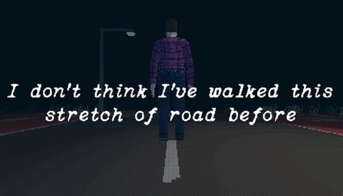 I Dont Think Ive Walked This Stretch Of Road Before-DARKZER0