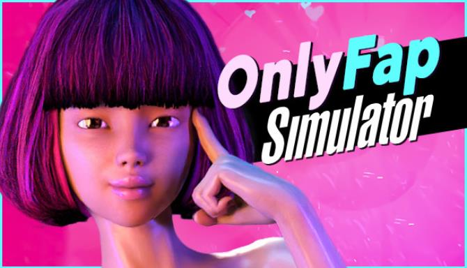 OnlyFap Simulator 💦 Free Download