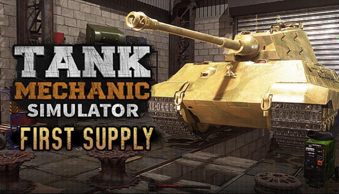 Tank Mechanic Simulator First Supply PROPER-CODEX Free Download