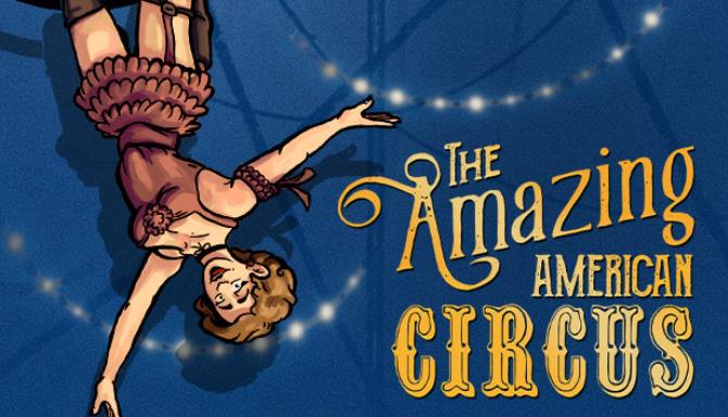 The Amazing American Circus Update v20220131-CODEX Free Download