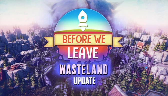 Before We Leave The Wasteland-FLT Free Download