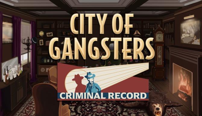 City of Gangsters Criminal Record-GOG Free Download