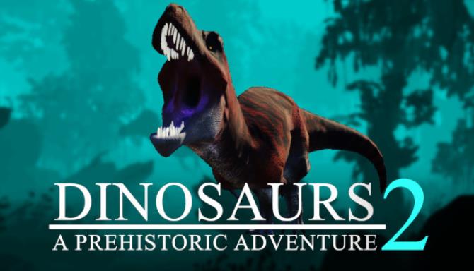 Dinosaurs A Prehistoric Adventure 2-DARKSiDERS Free Download