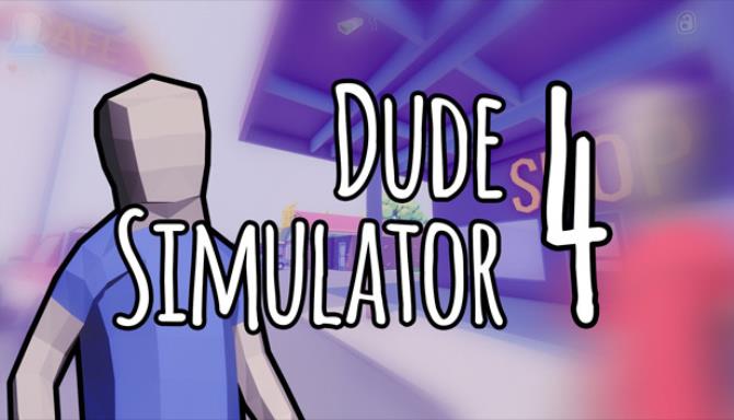 Dude Simulator 4 Free Download