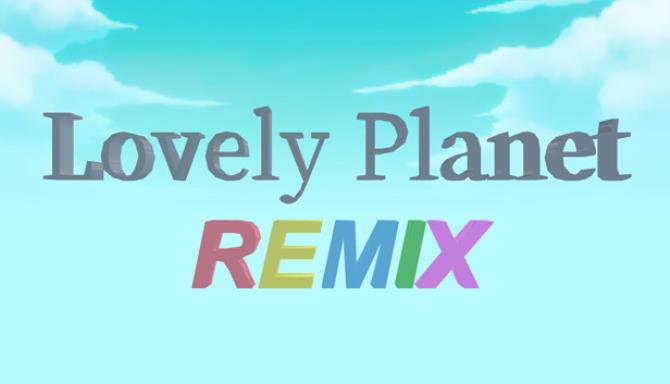 Lovely Planet Remix Free Download