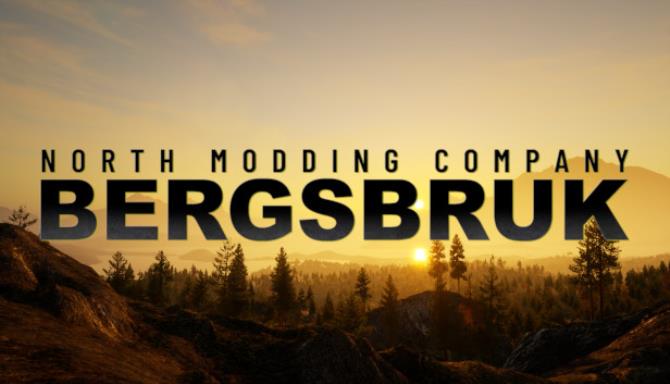 North Modding Company: Bergsbruk Free Download